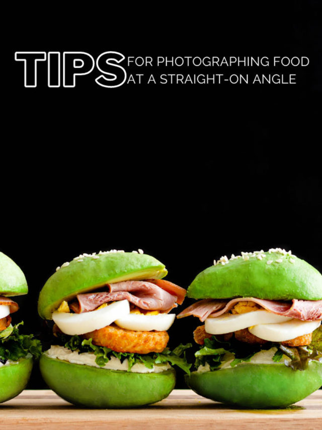 Tips for photographing food at a straight-on angle